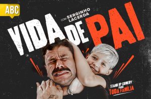 banner "vida de pai" show de stand up do Serginho Lacerda